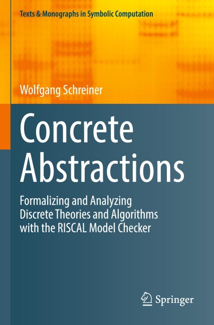 Concrete Abstractions: Formalizing and Analyzing Discrete Theories and Algorithms with the RISCAL Model Checker