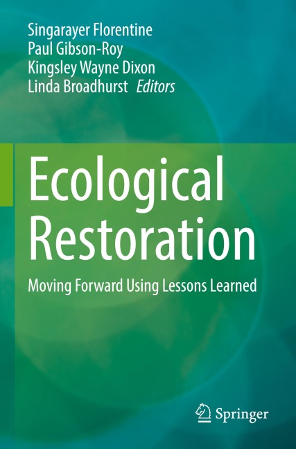 Ecological Restoration: Moving Forward Using Lessons Learned