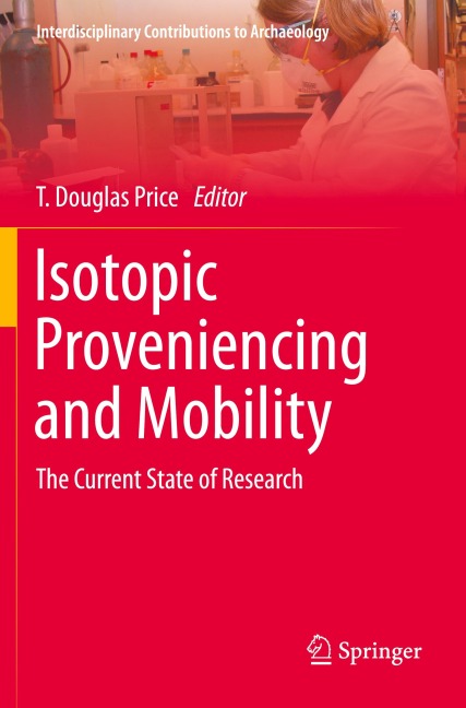 Isotopic Proveniencing and Mobility: The Current State of Research