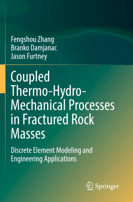 Coupled Thermo-Hydro-Mechanical Processes in Fractured Rock Masses: Discrete Element Modeling and Engineering Applications