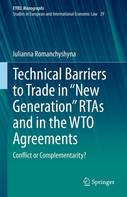 Technical Barriers to Trade in New Generation RTAs and in the WTO Agreements: Conflict or Complementarity?