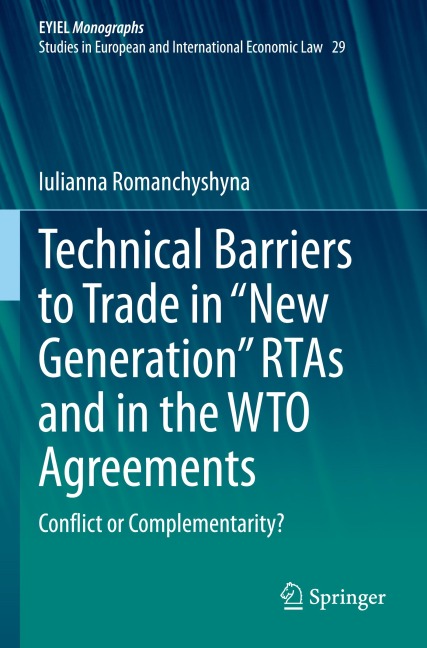 Technical Barriers to Trade in New Generation RTAs and in the WTO Agreements: Conflict or Complementarity?