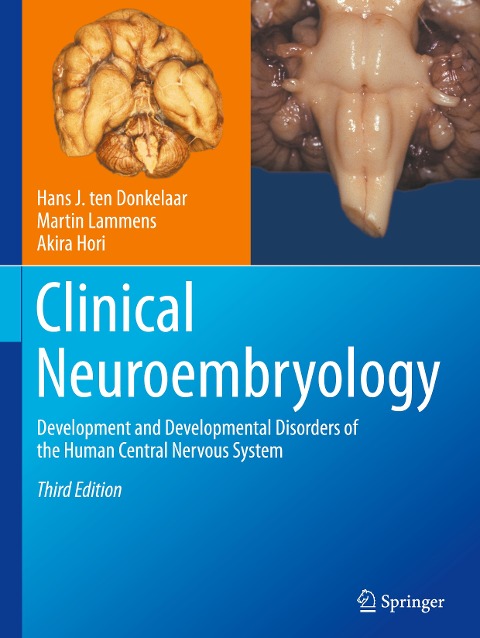 Clinical Neuroembryology: Development and Developmental Disorders of the Human Central Nervous System