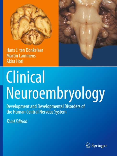 Clinical Neuroembryology: Development and Developmental Disorders of the Human Central Nervous System