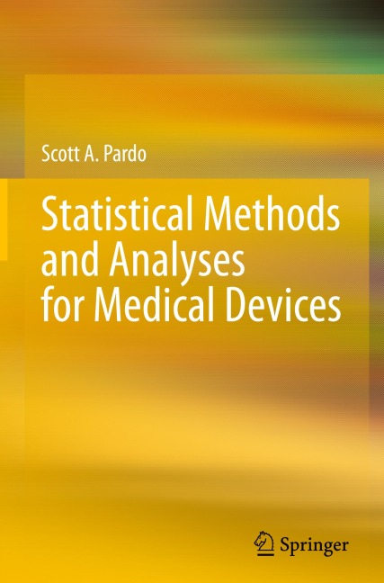 Statistical Methods and Analyses for Medical Devices