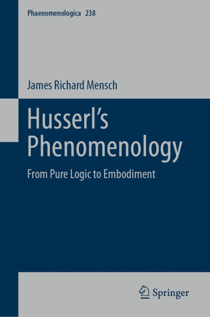Husserls Phenomenology: From Pure Logic to Embodiment