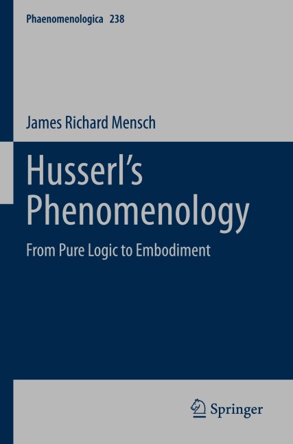 Husserls Phenomenology: From Pure Logic to Embodiment