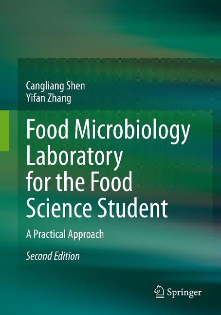 Food Microbiology Laboratory for the Food Science Student: A Practical Approach