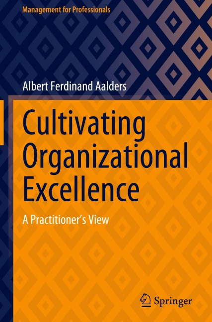 Cultivating Organizational Excellence: A Practitioners View