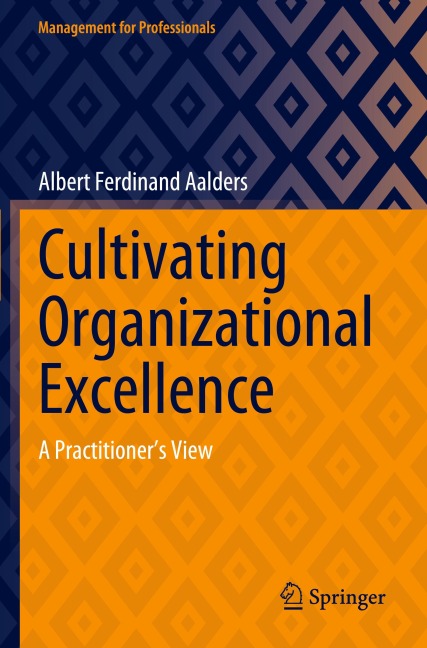 Cultivating Organizational Excellence: A Practitioners View