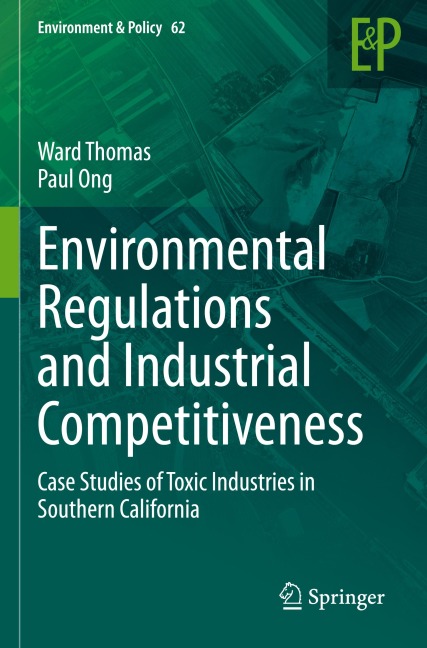 Environmental Regulations and Industrial Competitiveness: Case Studies of Toxic Industries in Southern California