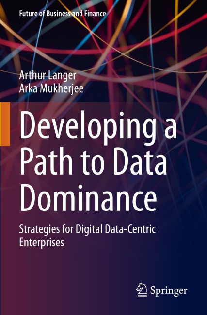 Developing a Path to Data Dominance: Strategies for Digital Data-Centric Enterprises