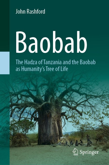 Baobab: The Hadza of Tanzania and the Baobab as Humanitys Tree of Life