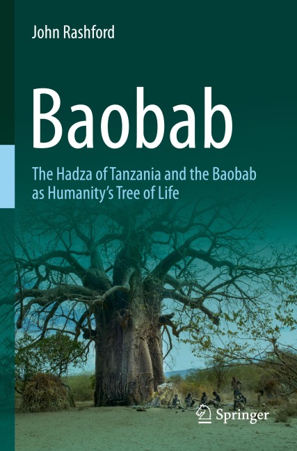 Baobab: The Hadza of Tanzania and the Baobab as Humanitys Tree of Life