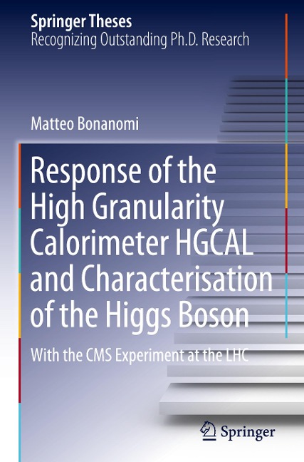 Response of the High Granularity Calorimeter HGCAL and Characterisation of the Higgs Boson: With the CMS Experiment at the LHC