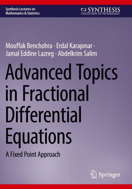 Advanced Topics in Fractional Differential Equations: A Fixed Point Approach