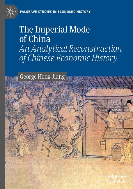 The Imperial Mode of China: An Analytical Reconstruction of Chinese Economic History