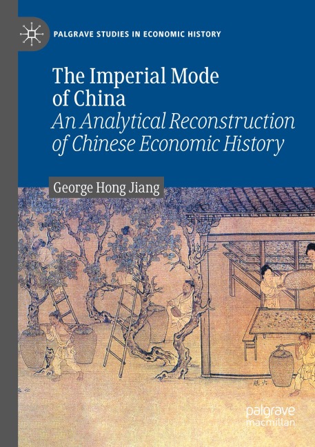 The Imperial Mode of China: An Analytical Reconstruction of Chinese Economic History