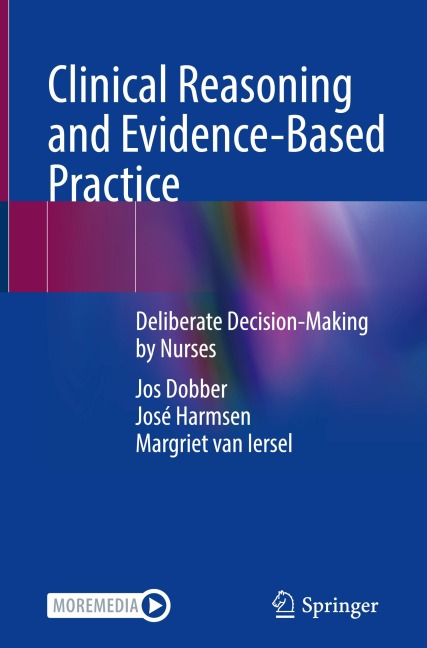 Clinical Reasoning and Evidence-Based Practice: Deliberate Decision-Making by Nurses