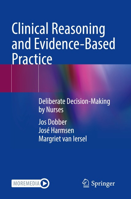 Clinical Reasoning and Evidence-Based Practice: Deliberate Decision-Making by Nurses