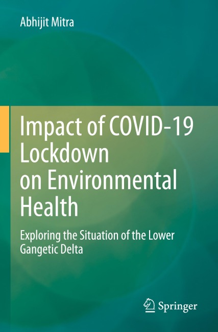 Impact of COVID-19 Lockdown on Environmental Health: Exploring the Situation of the Lower Gangetic Delta