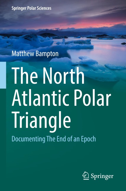 The North Atlantic Polar Triangle: Documenting The End of an Epoch