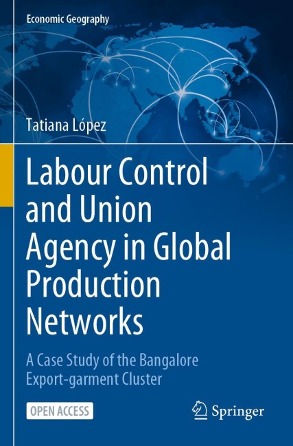 Labour Control and Union Agency in Global Production Networks: A Case Study of the Bangalore Export-garment Cluster