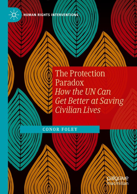 The Protection Paradox: How the UN Can Get Better at Saving Civilian Lives