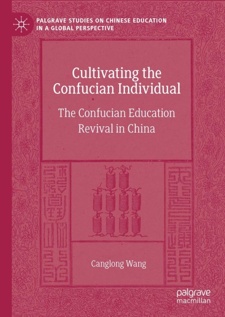 Cultivating the Confucian Individual: The Confucian Education Revival in China