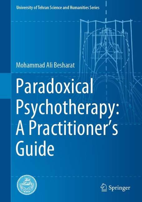 Paradoxical Psychotherapy: A Practitioners Guide