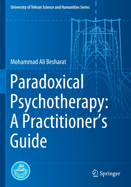 Paradoxical Psychotherapy: A Practitioners Guide