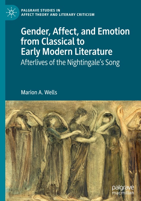 Gender, Affect, and Emotion from Classical to Early Modern Literature: Afterlives of the Nightingales Song