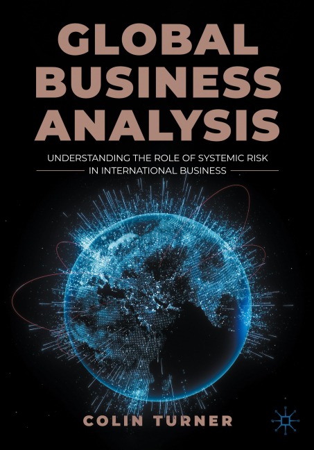 Global Business Analysis: Understanding the Role of Systemic Risk in International Business