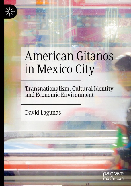 American Gitanos in Mexico City: Transnationalism, Cultural Identity and Economic Environment