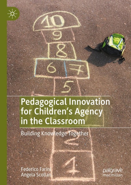 Pedagogical Innovation for Childrens Agency in the Classroom: Building Knowledge Together