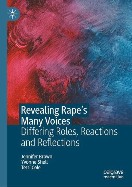 Revealing Rapes Many Voices: Differing Roles, Reactions and Reflections
