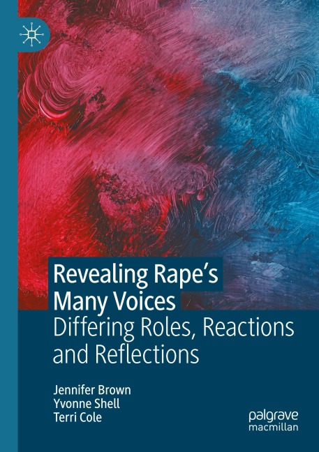 Revealing Rapes Many Voices: Differing Roles, Reactions and Reflections