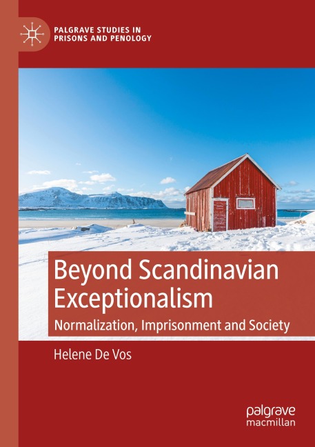 Beyond Scandinavian Exceptionalism: Normalization, Imprisonment and Society