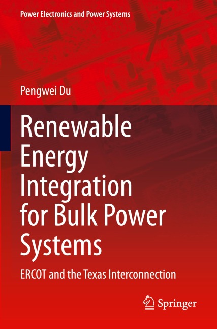 Renewable Energy Integration for Bulk Power Systems: ERCOT and the Texas Interconnection