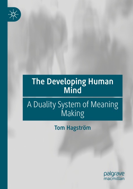 The Developing Human Mind: A Duality System of Meaning Making