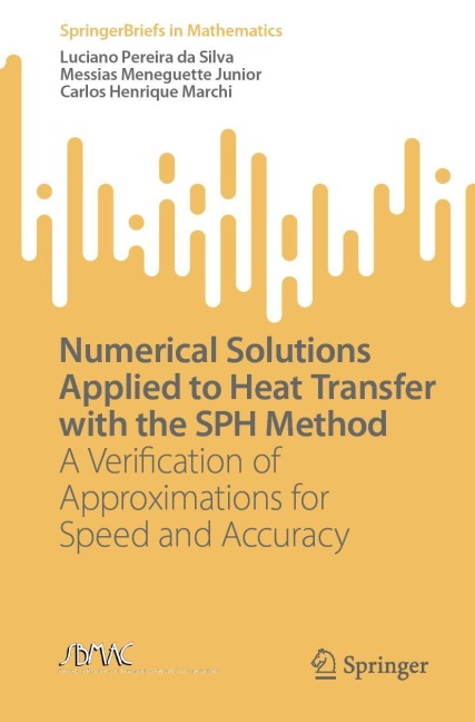Numerical Solutions Applied to Heat Transfer with the SPH Method: A Verification of Approximations for Speed and Accuracy