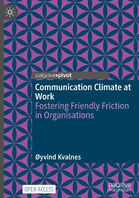 Communication Climate at Work: Fostering Friendly Friction in Organisations