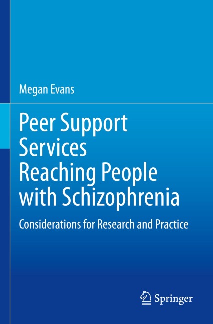 Peer Support Services Reaching People with Schizophrenia: Considerations for Research and Practice