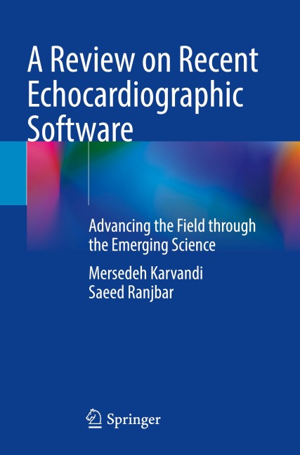 A Review on Recent Echocardiographic Software: Advancing the Field through the Emerging Science