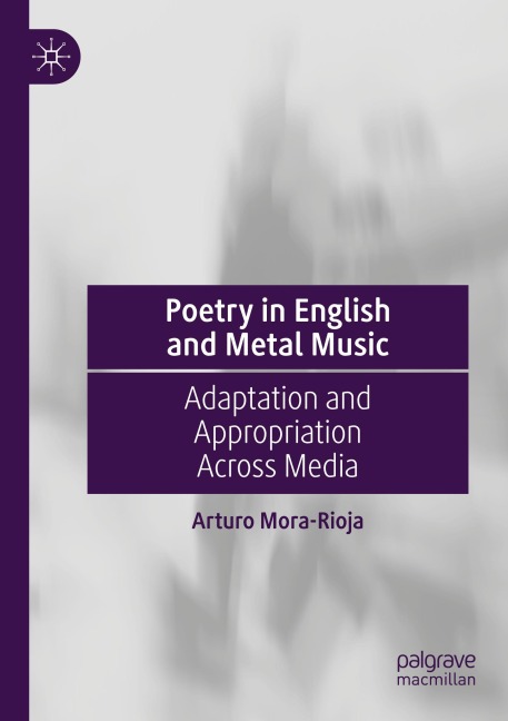 Poetry in English and Metal Music: Adaptation and Appropriation Across Media