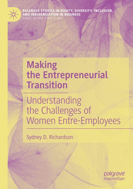 Making the Entrepreneurial Transition: Understanding the Challenges of Women Entre-Employees