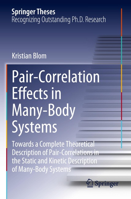 Pair-Correlation Effects in Many-Body Systems: Towards a Complete Theoretical Description of Pair-Correlations in the Static and Kinetic Description of Many-Body Systems