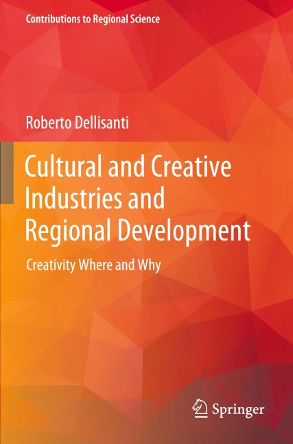Cultural and Creative Industries and Regional Development: Creativity Where and Why