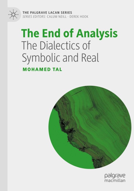 The End of Analysis: The Dialectics of Symbolic and Real