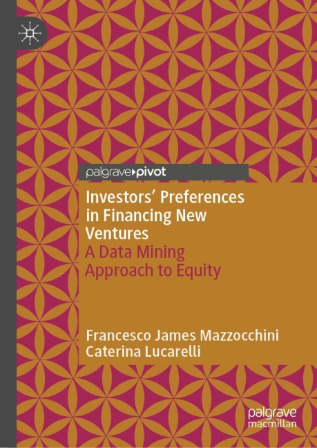 Investors Preferences in Financing New Ventures: A Data Mining Approach to Equity